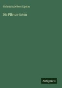 Die Pilatus-Acten - Richard Adelbert Lipsius