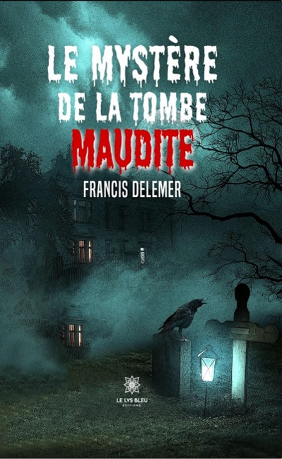 Le mystère de la tombe maudite - Francis Delemer