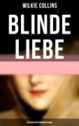 Cover-Bild zum Titel 'Blinde Liebe: Historischer Kriminalroman' von 'Wilkie Collins'