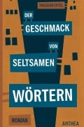 Cover-Bild zum Titel 'Der Geschmack von seltsamen Wörtern' von 'Theodor Ertel'