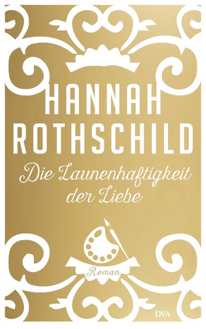 Die Launenhaftigkeit der Liebe - Hannah Rothschild
