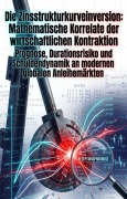Cover-Bild zum Titel 'Die Zinsstrukturkurveninversion: Mathematische Korrelate der wirtschaftlichen Kontraktion' von 'Miguel Röhrdanz'