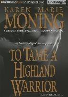 To Tame a Highland Warrior - Karen Marie Moning