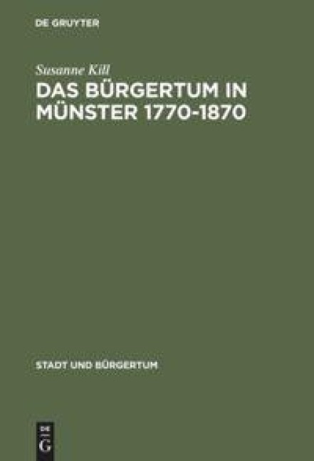 Das Bürgertum in Münster 1770-1870 - Susanne Kill