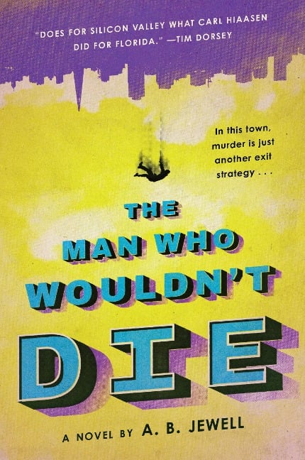 The Man Who Wouldn't Die - A. B. Jewell