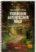 Cover-Bild zum Titel 'Wanderführer Vorderer Bayerischer Wald' von 'Heiko Gietlhuber'
