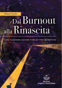 Cover-Bild zum Titel 'Dal burnout alla rinascita. Come l'esaurimento nasconde il seme per vivere una nuova vita' von 'Simone Palma'