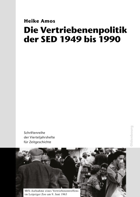 Die Vertriebenenpolitik der SED 1949 bis 1990 - Heike Amos