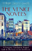 HE VENICE NOVELS: A Foregone Conclusion, Ragged Lady & The Lady of the Aroostook - William Dean Howells