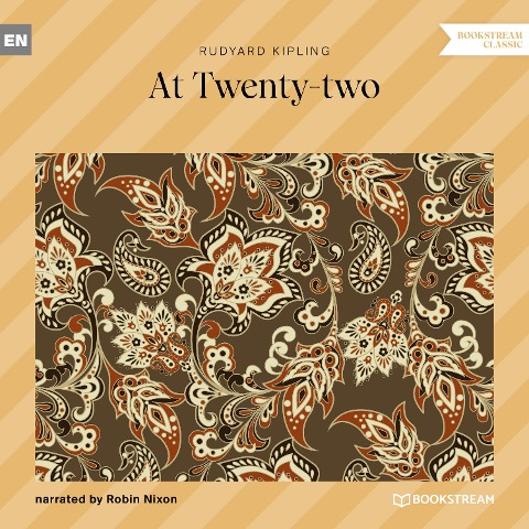 At Twenty-two - Rudyard Kipling