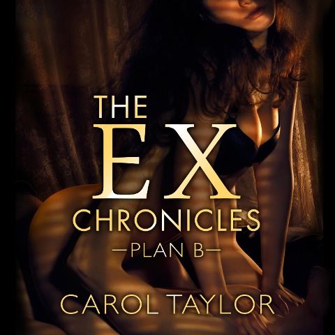 The Ex Chronicles - Carol Taylor