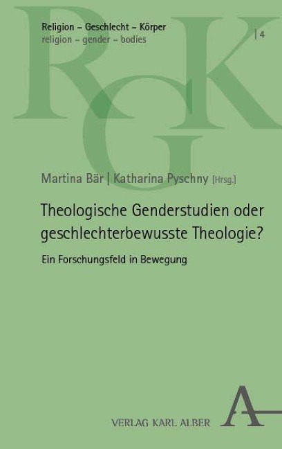 Theologische Genderstudien oder geschlechterbewusste Theologie? - 