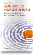 Cover-Bild zum Titel 'Wege aus der Komplexitätsfalle' von 'Michael Mirow'