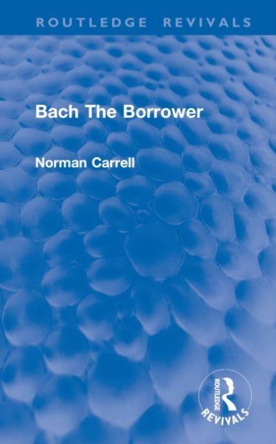 Bach The Borrower - Norman Carrell