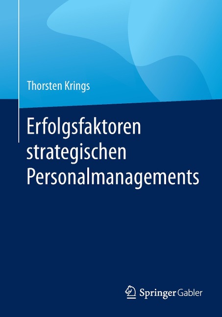 Erfolgsfaktoren strategischen Personalmanagements - Thorsten Krings