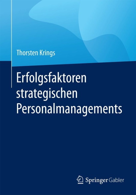 Erfolgsfaktoren strategischen Personalmanagements - Thorsten Krings