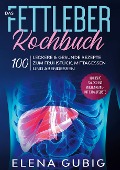 Cover-Bild zum Titel 'Das Fettleber Kochbuch' von 'Elena Gubig'