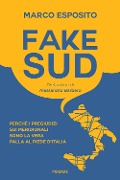 Cover-Bild zum Titel 'Fake Sud. Perché i pregiudizi sui meridionali sono la vera palla al piede d'Italia' von 'Marco Esposito'