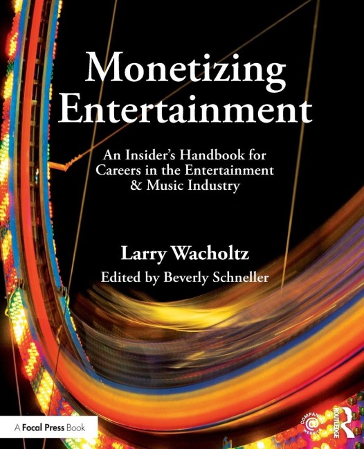 Monetizing Entertainment - Larry Wacholtz