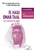 Cover-Bild zum Titel 'El Hadj Omar Taal. Le tranchant du sabre' von 'Tall Thierno, Seck'