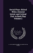 Cover-Bild zum Titel 'Social Plays. Edited With a General Introd. and Critical Pref. to Each Play Volume 2' von 'Clayton Meeker Hamilton, Arthur Wing Pinero'
