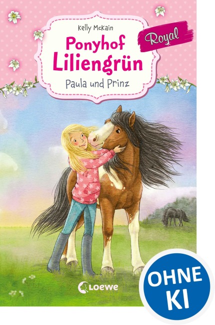 Ponyhof Liliengrün Royal (Band 2) - Paula und Prinz - Kelly McKain