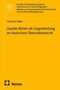 Cover-Bild zum Titel 'Liquide Aktien als Gegenleistung im deutschen Übernahmerecht' von 'Christian Kolbe'