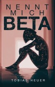 Cover-Bild zum Titel 'Nennt mich Beta' von 'Tobias Heuer'