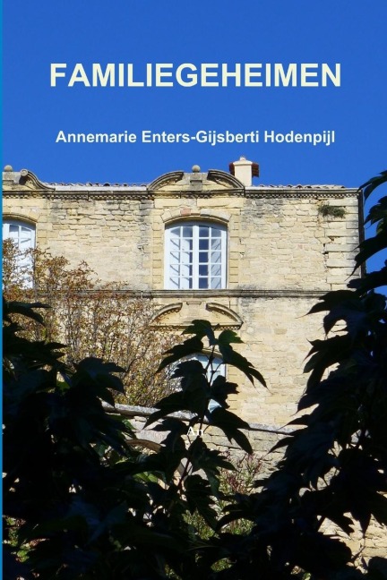FAMILIEGEHEIMEN - Annemarie Enters-Gijsberti Hodenpijl