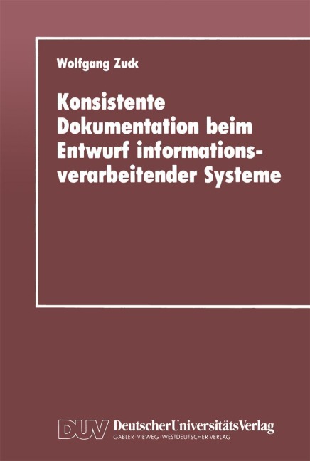 Konsistente Dokumentation beim Entwurf informationsverarbeitender Systeme - Wolfgang Zuck
