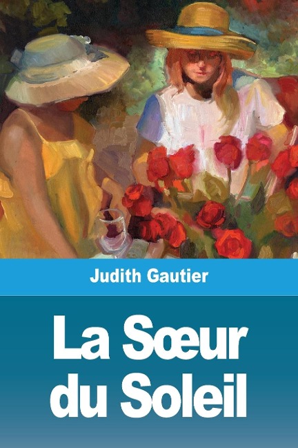 La S¿ur du Soleil - Judith Gautier