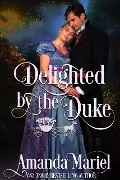 Cover-Bild zum Titel 'Delighted by the Duke (Fabled Love, #4)' von 'Amanda Mariel'