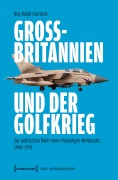 Cover-Bild zum Titel 'Großbritannien und der Golfkrieg' von 'Roy Ralph Storbeck'