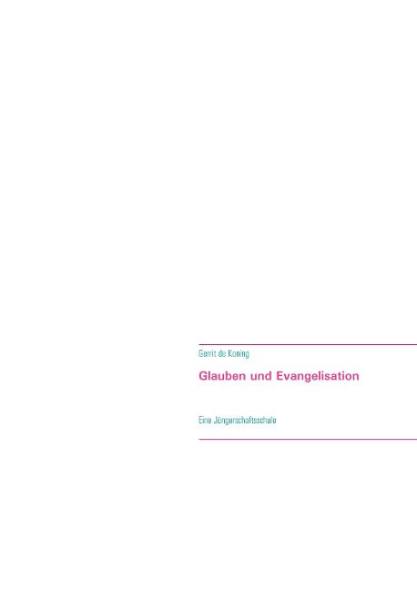 Glauben und Evangelisation - Gerrit de Koning