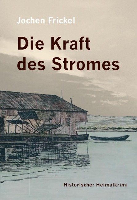 Die Kraft des Stromes - Jochen Frickel
