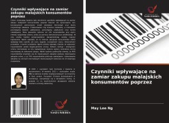 Cover-Bild zum Titel 'Czynniki wp¿ywaj¿ce na zamiar zakupu malajskich konsumentów poprzez' von 'May Lee Ng'