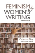 Cover-Bild zum Titel 'Feminism and Women's Writing' von 'Catherine Riley, Lynne Pearce'
