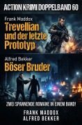 Cover-Bild zum Titel 'Action Krimi Doppelband 60: Trevellian und der letzte Prototyp / Böser Bruder' von 'Alfred Bekker, Frank Maddox'