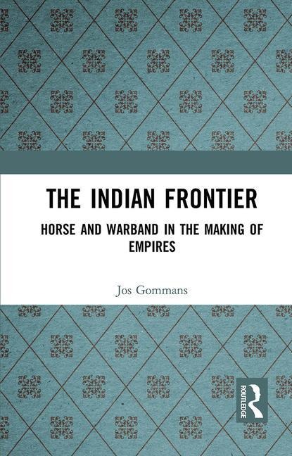 The Indian Frontier - Jos Gommans