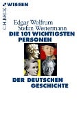 Cover-Bild zum Titel 'Die 101 wichtigsten Personen der deutschen Geschichte' von 'Edgar Wolfrum, Stefan Westermann'