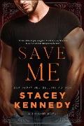 Save Me (Phoenix, #3) - Stacey Kennedy