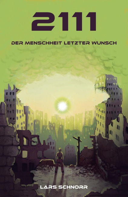 2111 - der Menschheit letzter Wunsch - Lars Schnorr