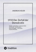 Cover-Bild zum Titel '1933 Der Zerfall der Demokratie' von 'Andreas Heuer'