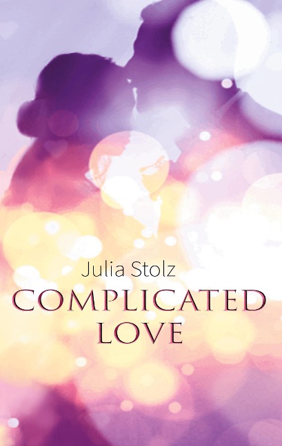 Complicated Love - Julia Stolz