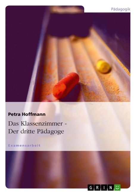 Der dritte Pädagoge. Das Klassenzimmer - Petra Hoffmann