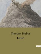 Cover-Bild zum Titel 'Luise' von 'Therese Huber'