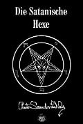 Cover-Bild zum Titel 'Die Satanische Hexe' von 'Anton Szandor LaVey'