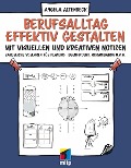 Berufsalltag effektiv gestalten mit visuellen und kreativen Notizen - Angela Altenbeck
