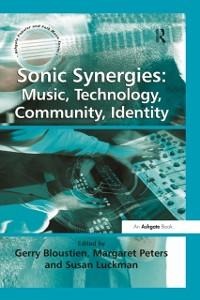 Sonic Synergies: Music, Technology, Community, Identity - 
