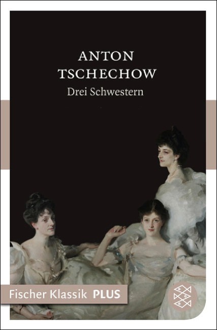 Drei Schwestern - Anton Tschechow